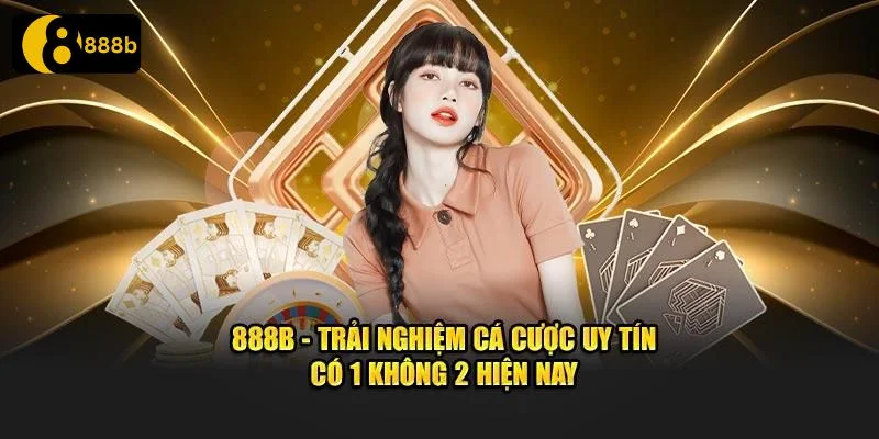888B - Link Vào Nhà Cái 888B Uy Tín Chính Thức 2025 Nhà cái 888B rất dễ dàng tham gia cá cược.