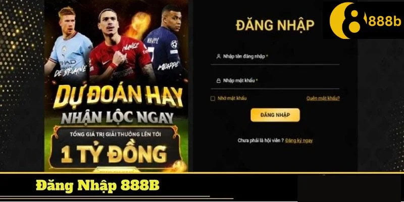 ĐĂNG NHẬP 888B Bạn cũng có thể đăng nhập 888B trên app cược của nhà cái.