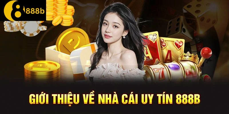 GIỚI THIỆU 888B Giới thiệu 888B đến các tay chơi về giá trị cốt lõi.