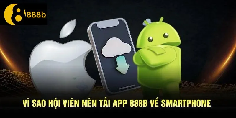 TẢI APP 888B Tải app 888B về máy để trải nghiệm những điều tuyệt vời.